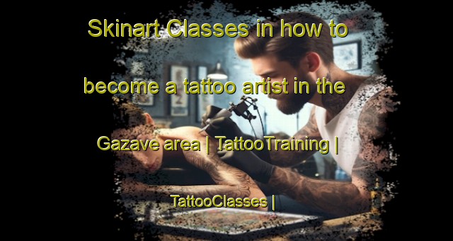 Skinart Classes in how to become a tattoo artist in the Gazave area | TattooTraining | TattooClasses | SkinartTraining-France